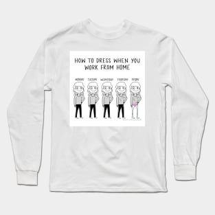 How to Dress When You Work From Home Long Sleeve T-Shirt